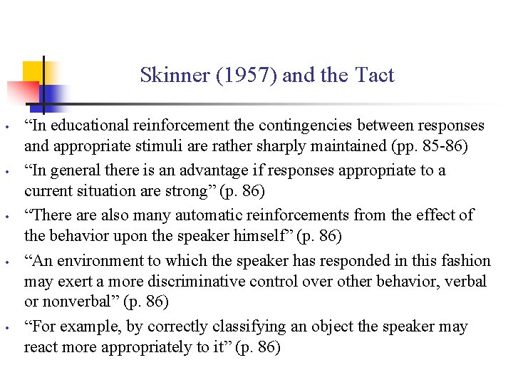 Skinner (1957) and the Tact • • • “In educational reinforcement the contingencies between Skinner (1957) and the Tact • • • “In educational reinforcement the contingencies between