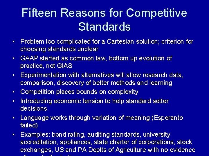 Fifteen Reasons for Competitive Standards • Problem too complicated for a Cartesian solution; criterion