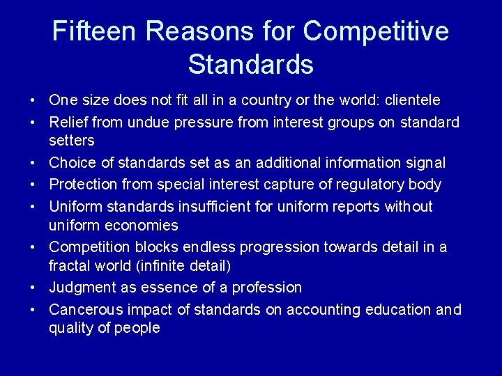 Fifteen Reasons for Competitive Standards • One size does not fit all in a