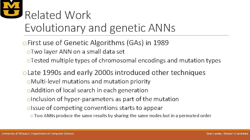Related Work Evolutionary and genetic ANNs o. First use of Genetic Algorithms (GAs) in