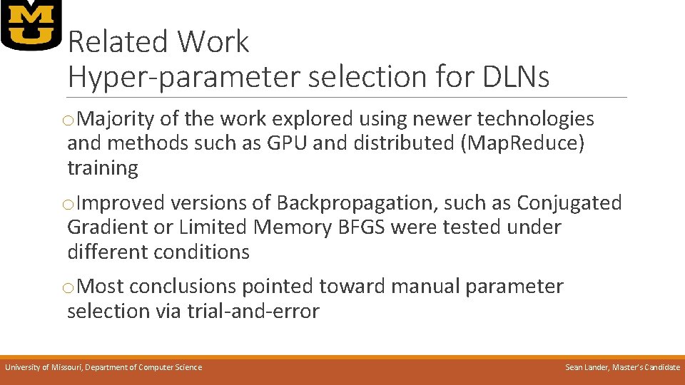Related Work Hyper-parameter selection for DLNs o. Majority of the work explored using newer