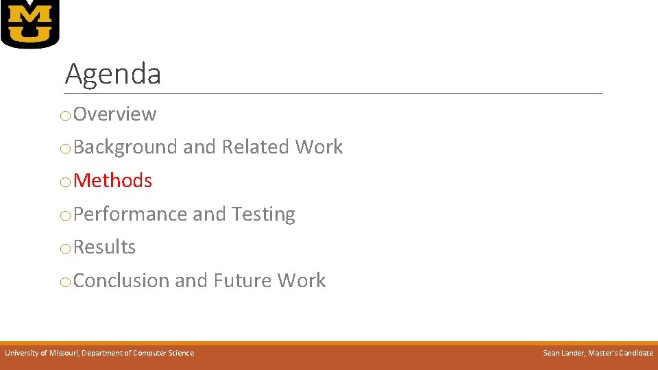 Agenda o. Overview o. Background and Related Work o. Methods o. Performance and Testing