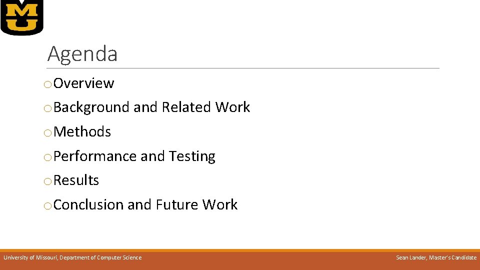 Agenda o. Overview o. Background and Related Work o. Methods o. Performance and Testing