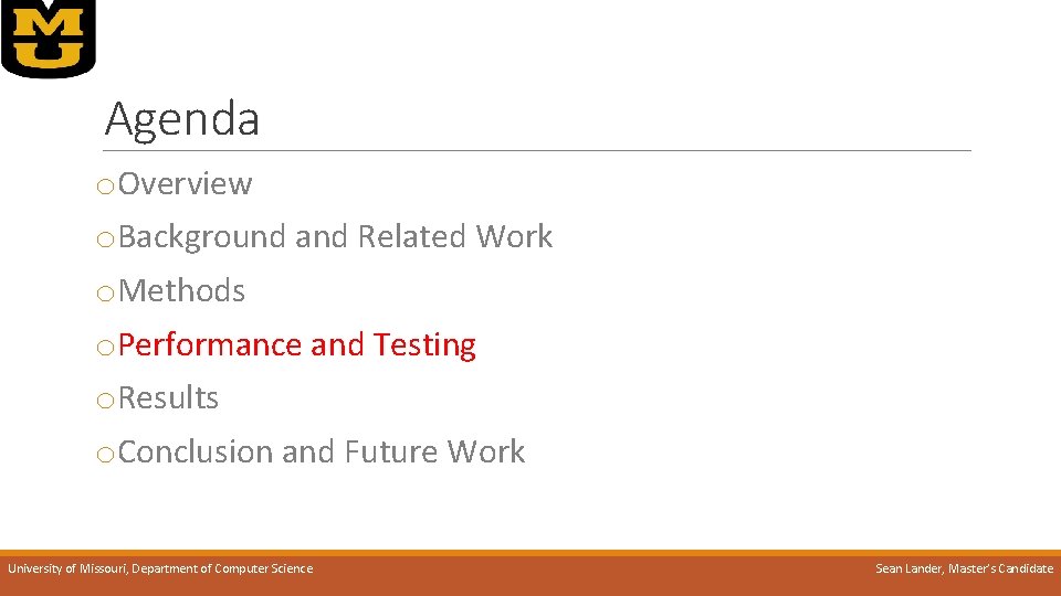 Agenda o. Overview o. Background and Related Work o. Methods o. Performance and Testing