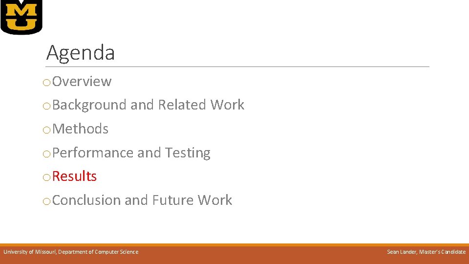 Agenda o. Overview o. Background and Related Work o. Methods o. Performance and Testing