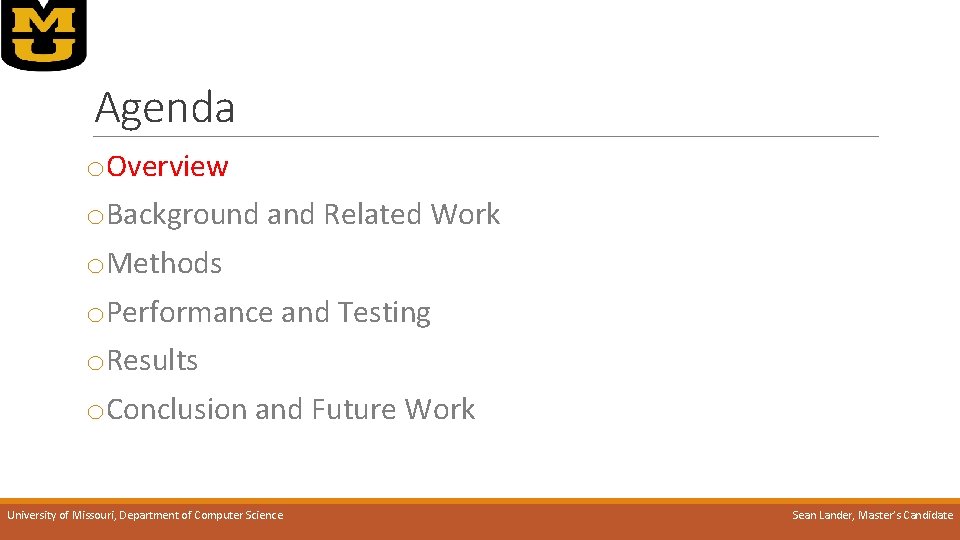 Agenda o. Overview o. Background and Related Work o. Methods o. Performance and Testing