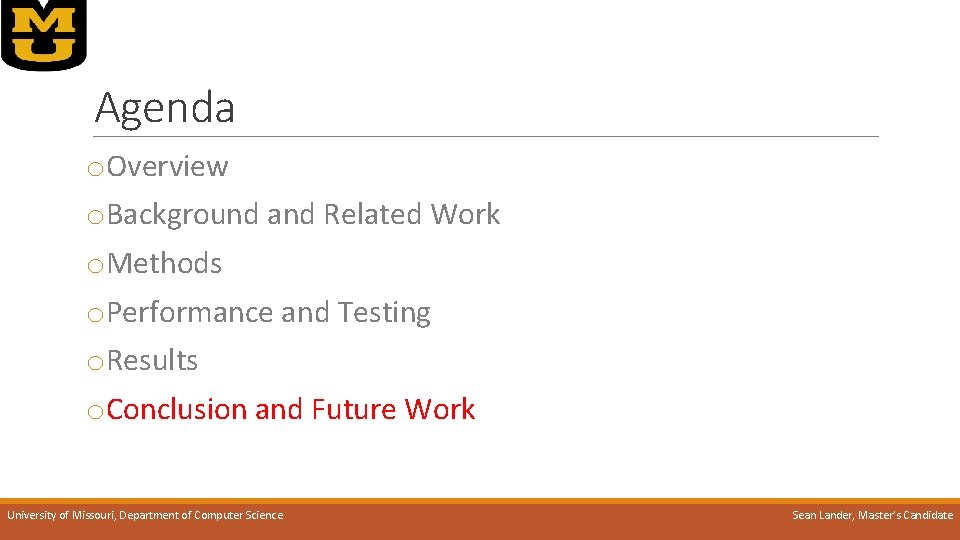 Agenda o. Overview o. Background and Related Work o. Methods o. Performance and Testing
