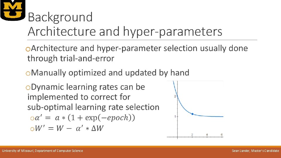 Background Architecture and hyper-parameters o University of Missouri, Department of Computer Science Sean Lander,