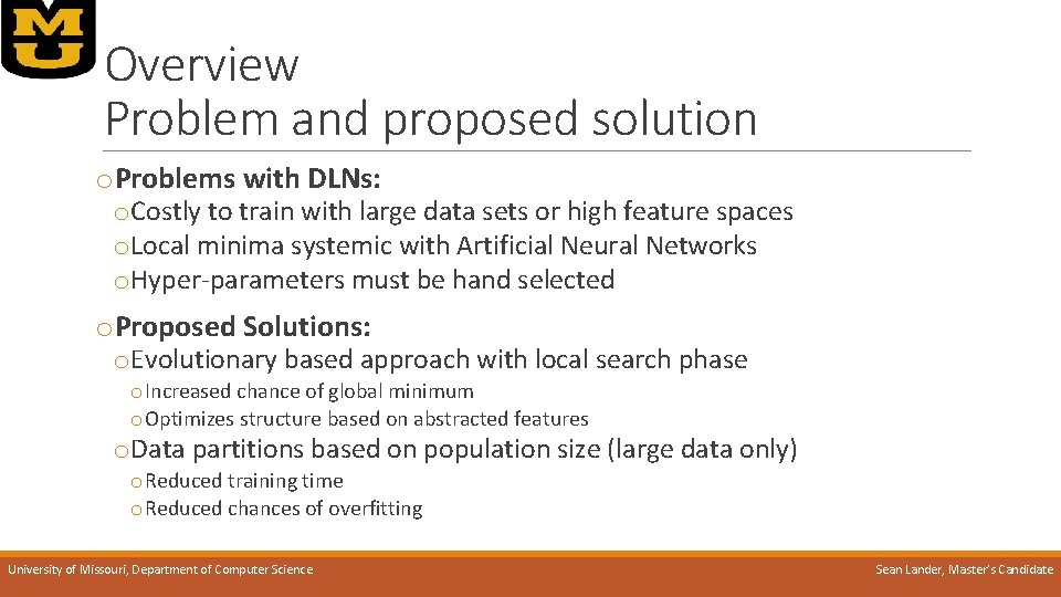 Overview Problem and proposed solution o. Problems with DLNs: o. Costly to train with