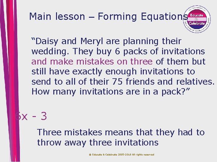 Main lesson – Forming Equations “Daisy and Meryl are planning their wedding. They buy