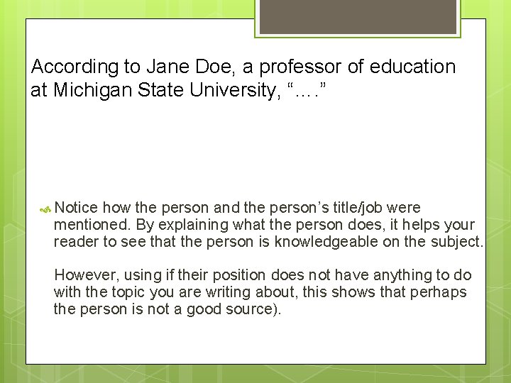 According to Jane Doe, a professor of education at Michigan State University, “…. ”