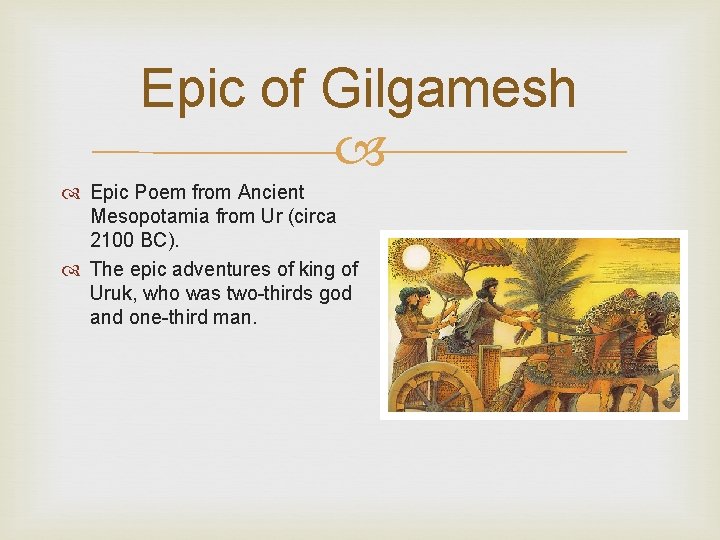 Epic of Gilgamesh Epic Poem from Ancient Mesopotamia from Ur (circa 2100 BC). The