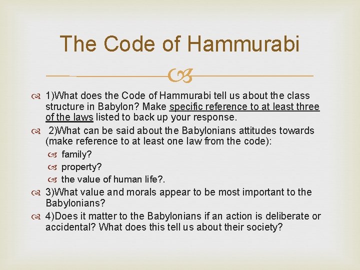 The Code of Hammurabi 1)What does the Code of Hammurabi tell us about the