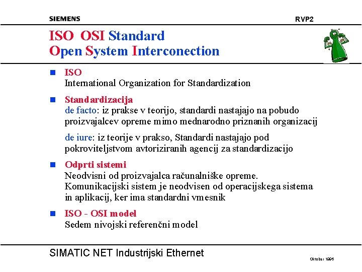 RVP 2 ISO OSI Standard Open System Interconection n ISO International Organization for Standardization