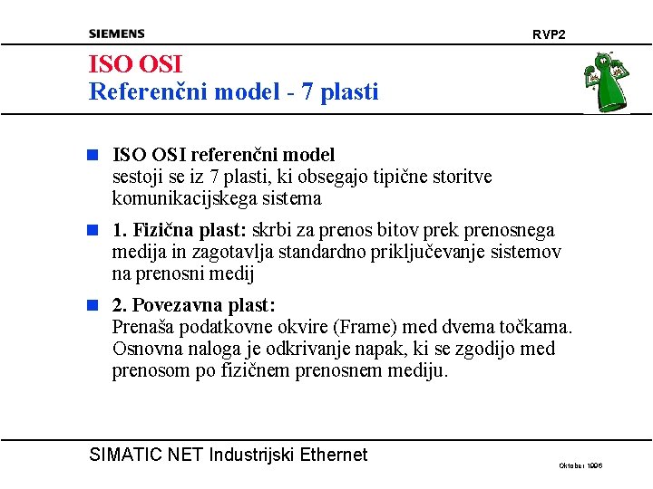 RVP 2 ISO OSI Referenčni model - 7 plasti n ISO OSI referenčni model