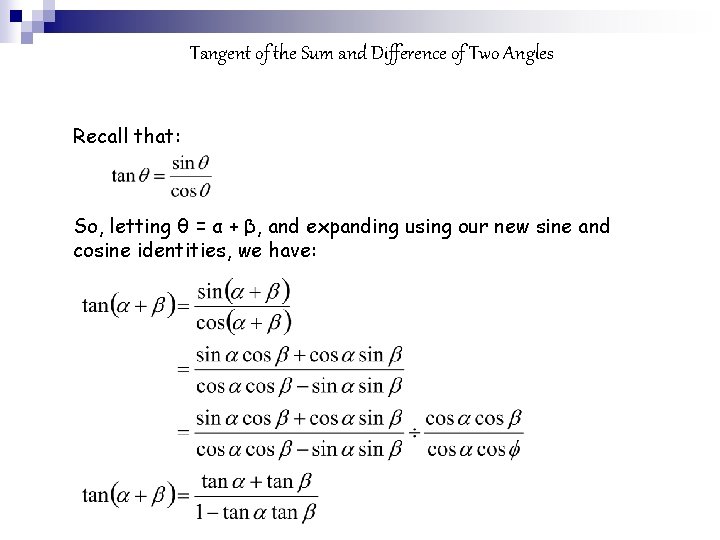 Tangent of the Sum and Difference of Two Angles Recall that: So, letting θ