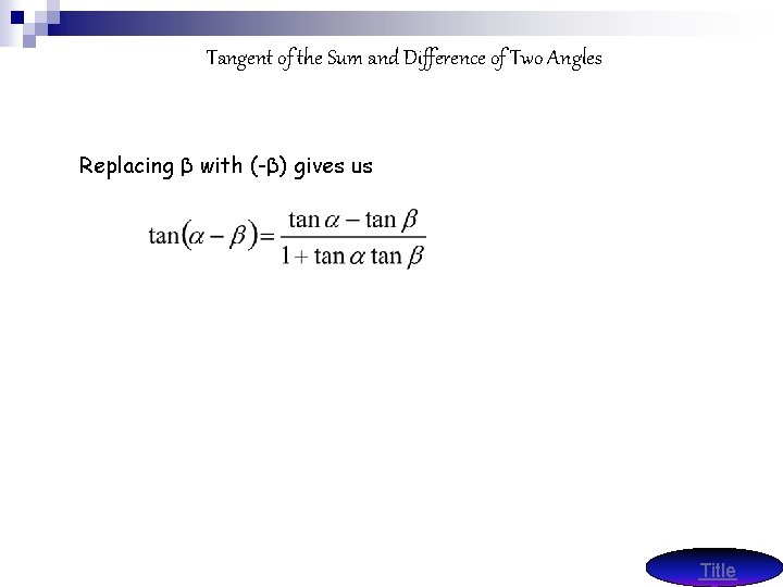 Tangent of the Sum and Difference of Two Angles Replacing β with (-β) gives