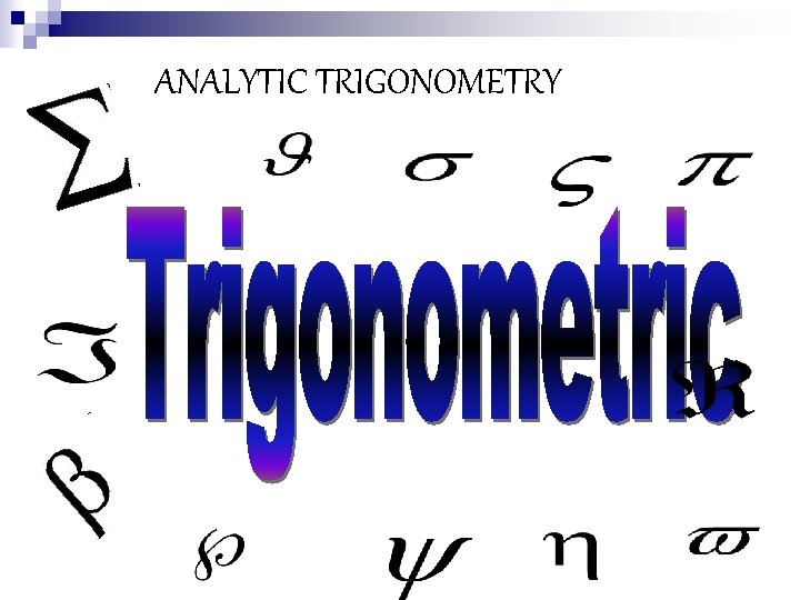 ANALYTIC TRIGONOMETRY 