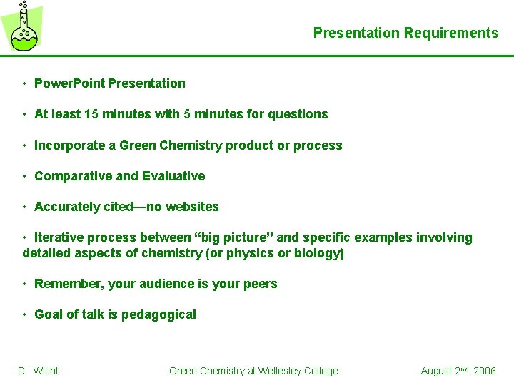 Presentation Requirements • Power. Point Presentation • At least 15 minutes with 5 minutes