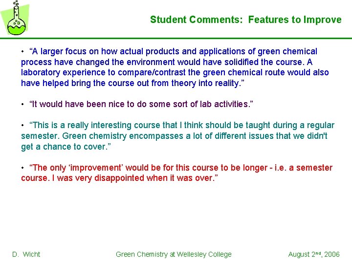 Student Comments: Features to Improve • “A larger focus on how actual products and