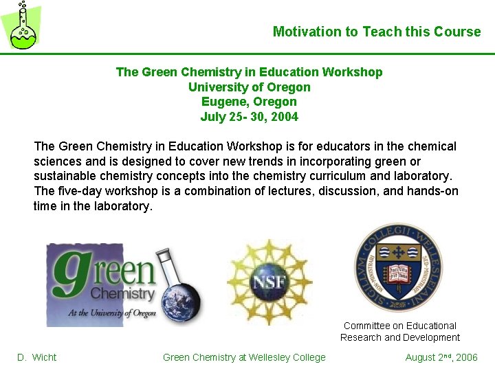 Motivation to Teach this Course The Green Chemistry in Education Workshop University of Oregon