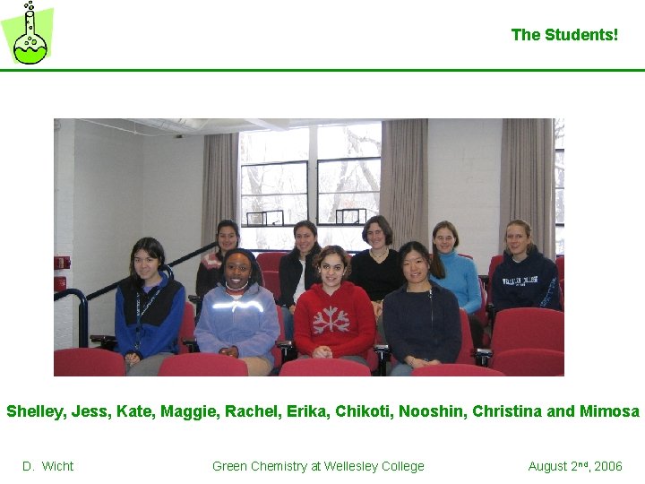 The Students! Shelley, Jess, Kate, Maggie, Rachel, Erika, Chikoti, Nooshin, Christina and Mimosa D.