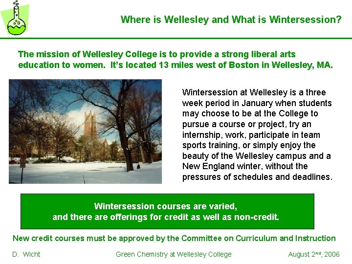 Where is Wellesley and What is Wintersession? The mission of Wellesley College is to