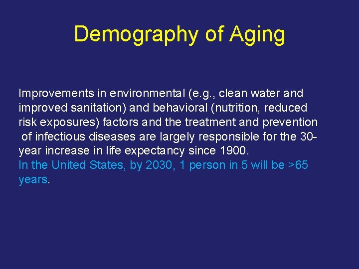 Demography of Aging Improvements in environmental (e. g. , clean water and improved sanitation)