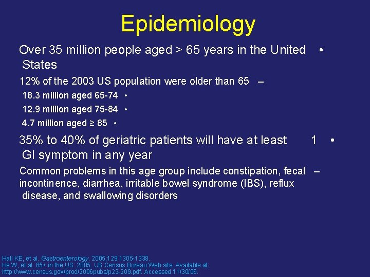 Epidemiology • Over 35 million people aged > 65 years in the United States