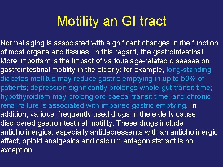 Motility an GI tract Normal aging is associated with significant changes in the function