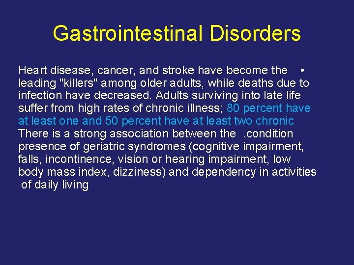 Gastrointestinal Disorders Heart disease, cancer, and stroke have become the • leading "killers" among