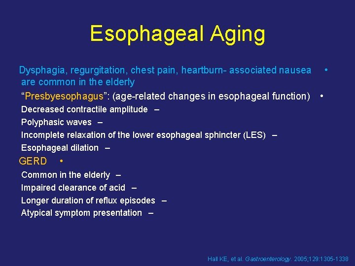 Esophageal Aging Dysphagia, regurgitation, chest pain, heartburn- associated nausea • are common in the