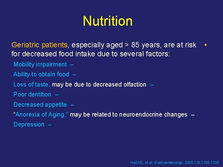 Nutrition Geriatric patients, especially aged > 85 years, are at risk for decreased food