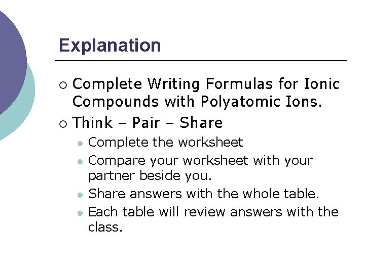 Explanation Complete Writing Formulas for Ionic Compounds with Polyatomic Ions. ¡ Think – Pair
