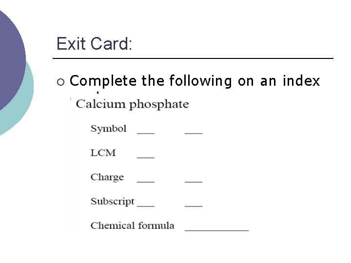 Exit Card: ¡ Complete the following on an index card. 