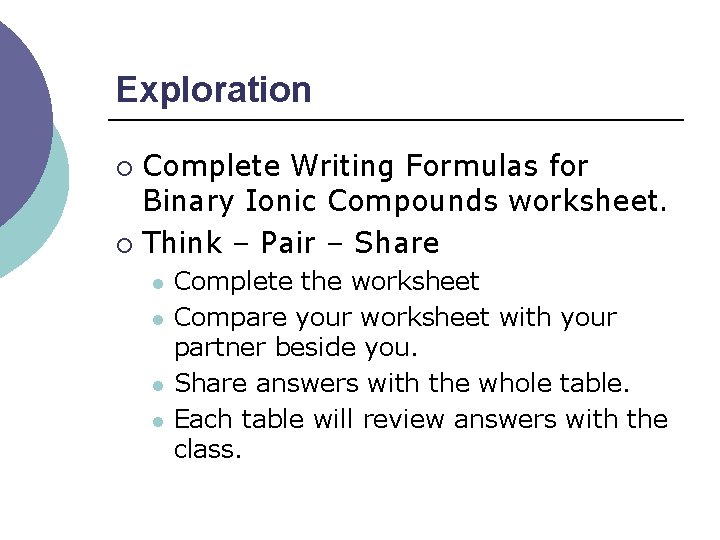 Exploration Complete Writing Formulas for Binary Ionic Compounds worksheet. ¡ Think – Pair –