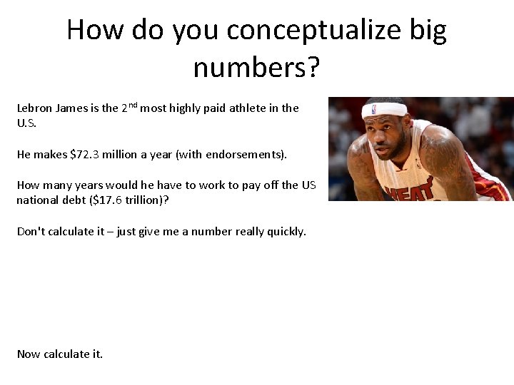 How do you conceptualize big numbers? Lebron James is the 2 nd most highly