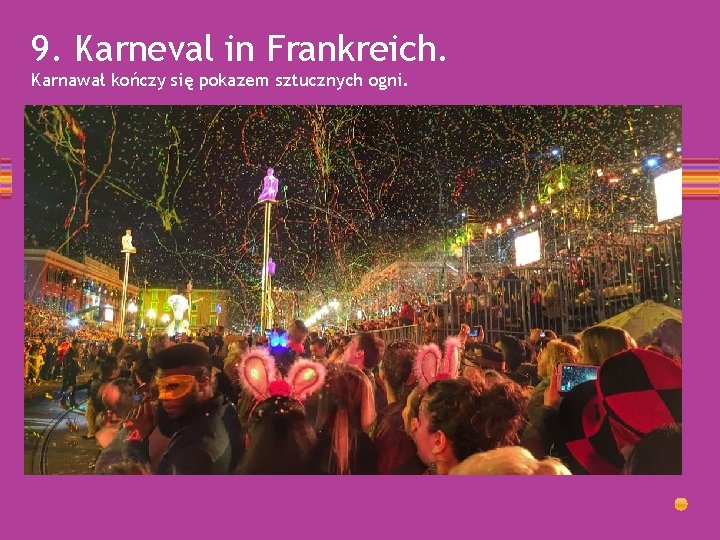 9. Karneval in Frankreich. Karnawał kończy się pokazem sztucznych ogni. 