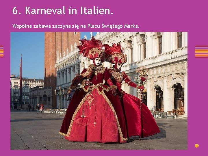 6. Karneval in Italien. Wspólna zabawa zaczyna się na Placu Świętego Marka. 