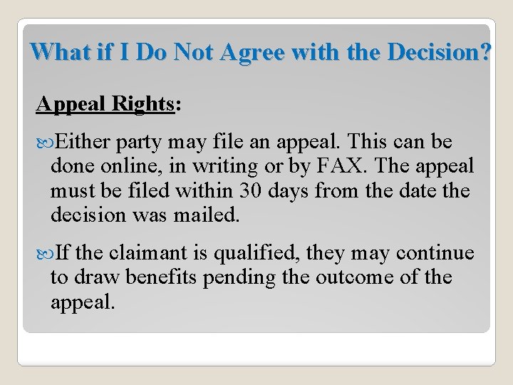 What if I Do Not Agree with the Decision? Appeal Rights: Either party may