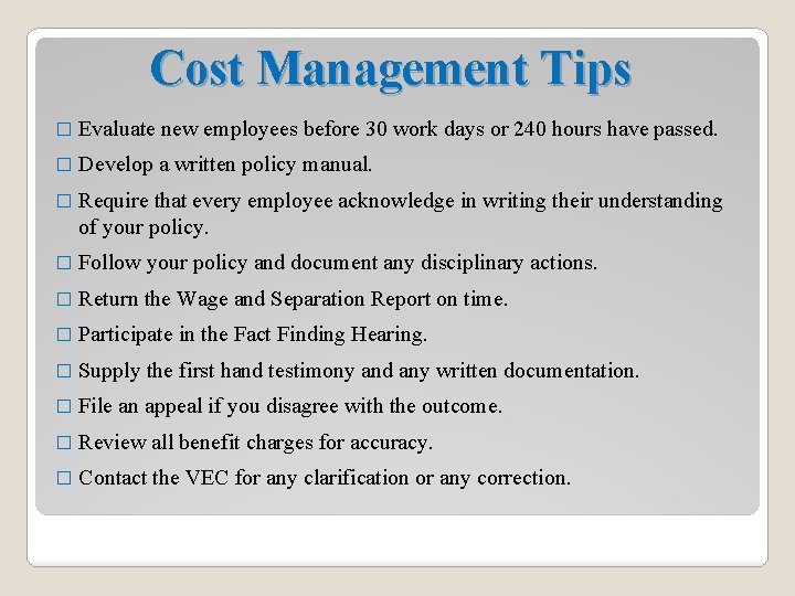 Cost Management Tips � Evaluate new employees before 30 work days or 240 hours