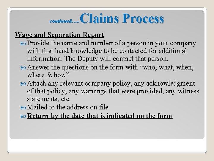 Claims Process continued…. . Wage and Separation Report Provide the name and number of