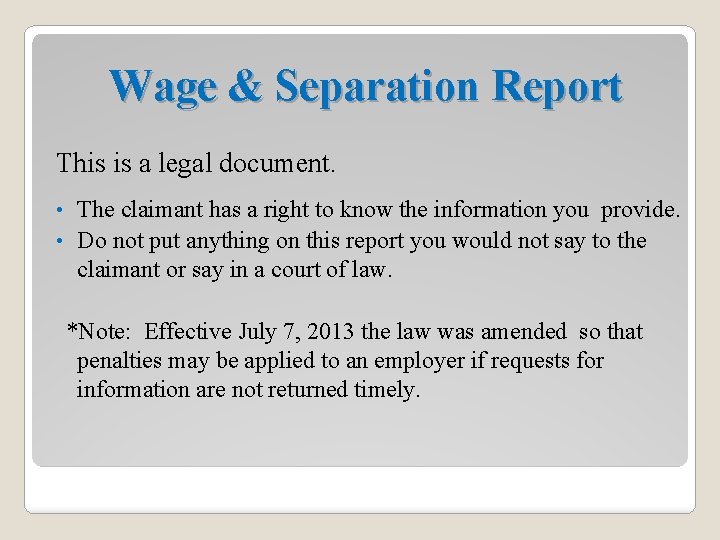 Wage & Separation Report This is a legal document. The claimant has a right