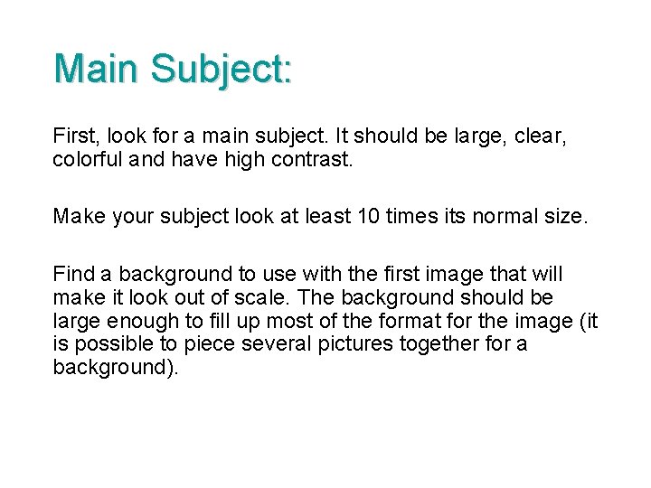 Main Subject: First, look for a main subject. It should be large, clear, colorful