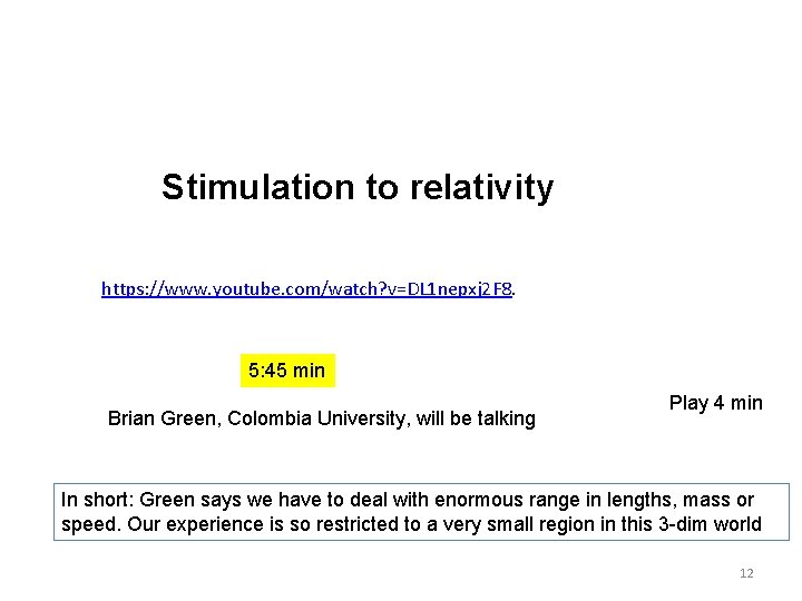 Stimulation to relativity https: //www. youtube. com/watch? v=DL 1 nepxj 2 F 8. 5: