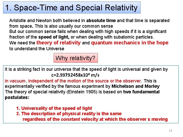 1. Space-Time and Special Relativity Aristotle and Newton both believed in absolute time and
