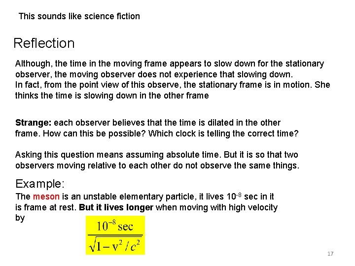 This sounds like science fiction Reflection Although, the time in the moving frame appears