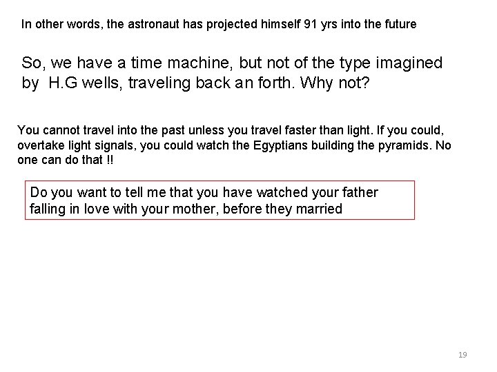 In other words, the astronaut has projected himself 91 yrs into the future So,