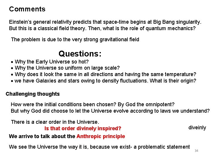 Comments Einstein’s general relativity predicts that space-time begins at Big Bang singularity. But this