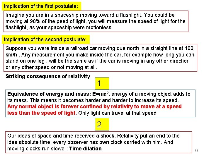 Implication of the first postulate: Imagine you are in a spaceship moving toward a